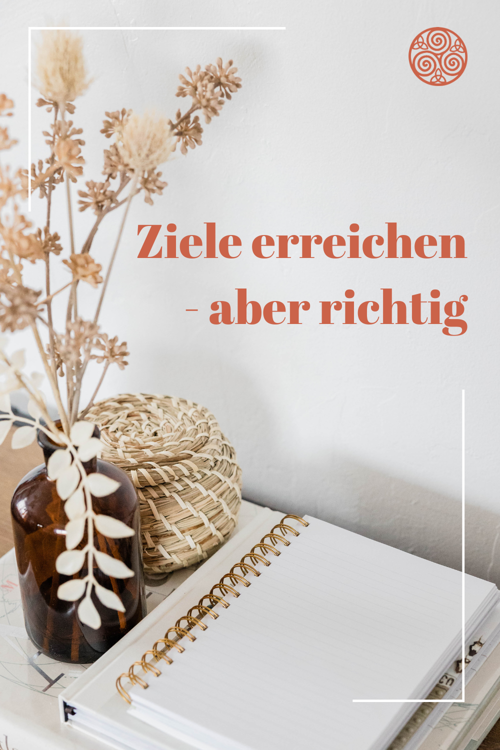Ziele erreichen – aber richtig