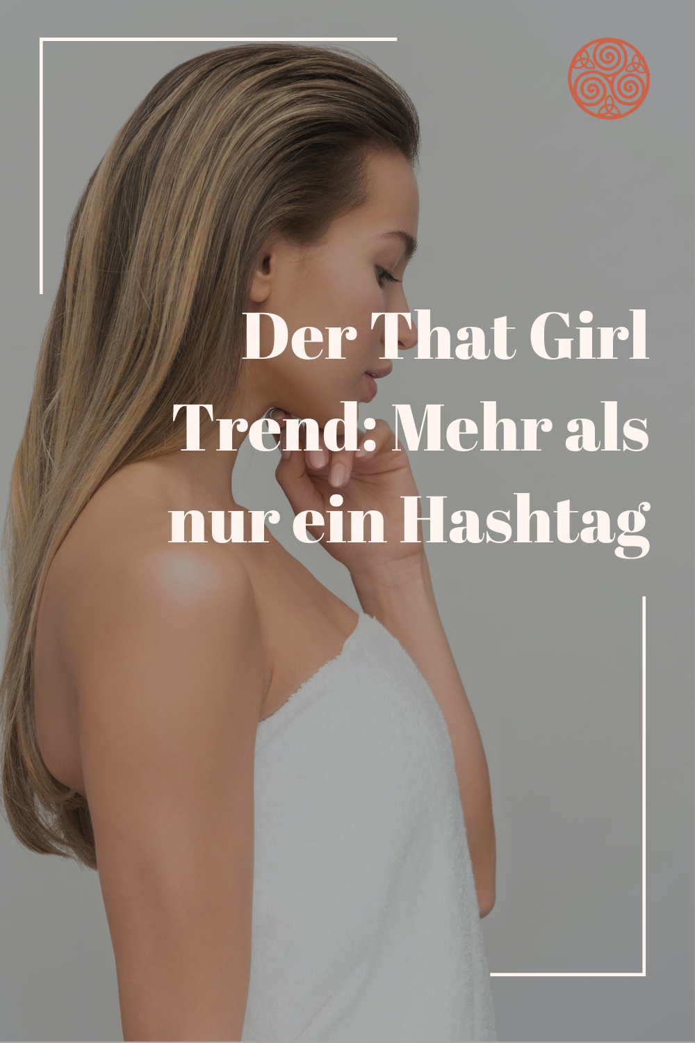 Der That Girl Trend: Mehr als nur ein Hashtag
