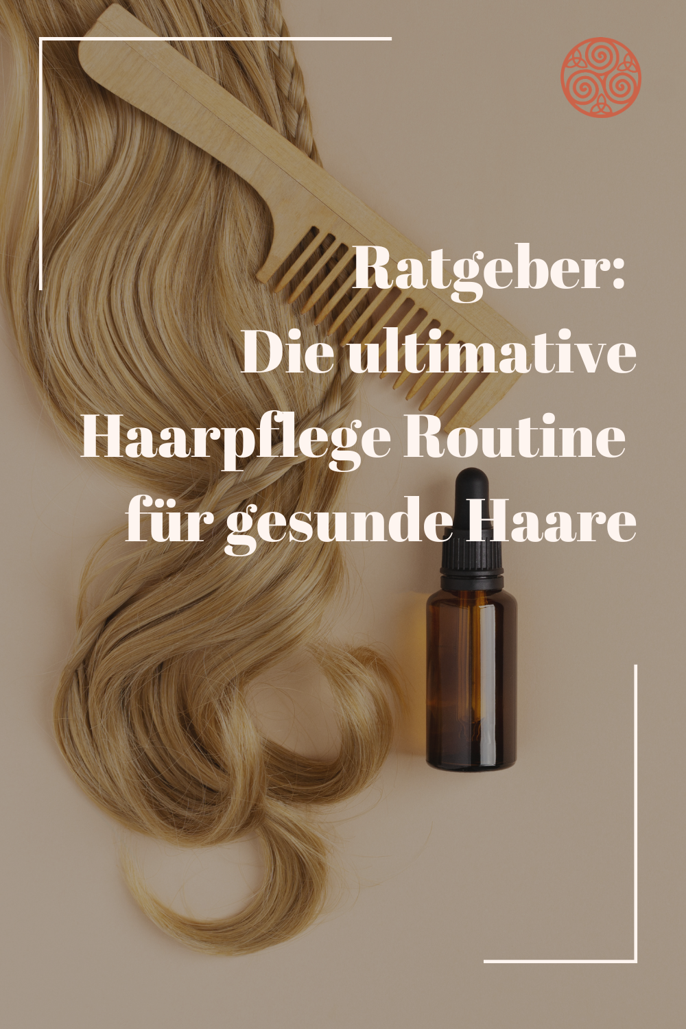 Ratgeber: Die ultimative Haarpflege Routine für schöne Haare