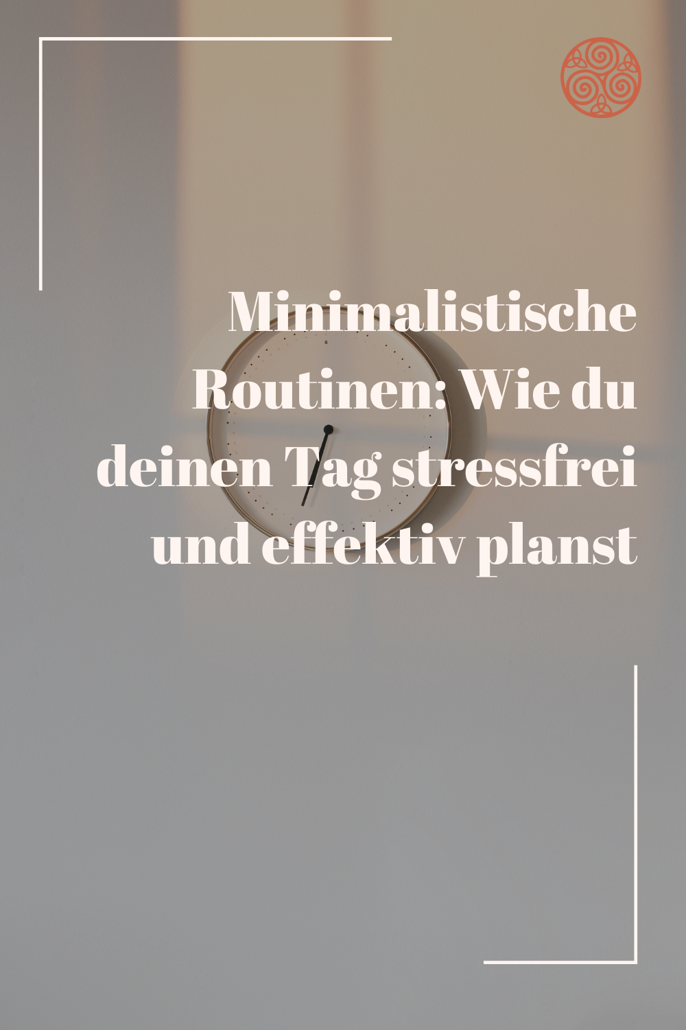 Minimalistische Routinen: Wie du deinen Tag stressfrei und effektiv planst